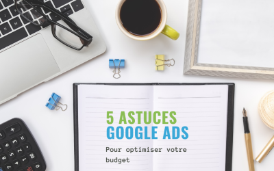 5 astuces pour maîtriser votre budget Google Ads à la perfection !